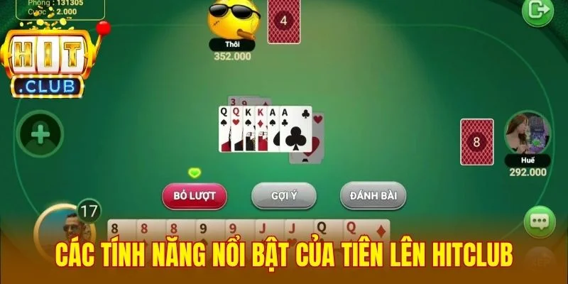 Các tính năng nổi bật của tiến lên Hitclub