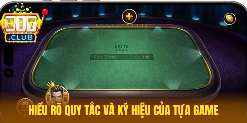 Hiểu rõ quy tắc và ký hiệu của tựa game