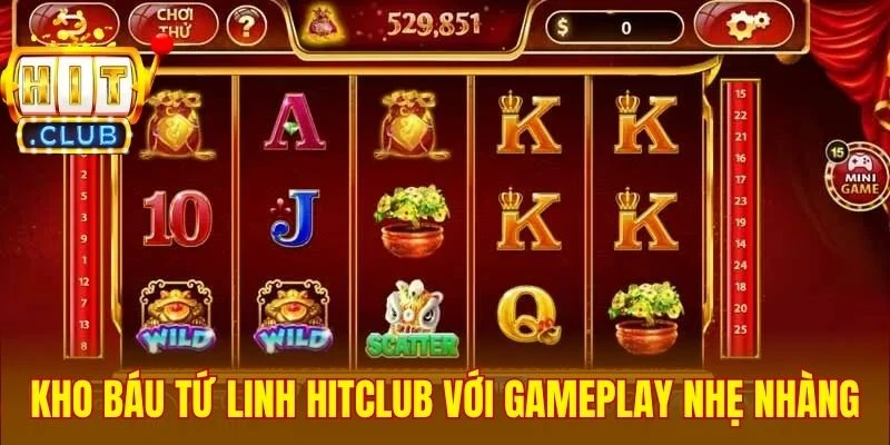 Kho báu tứ linh Hitclub với gameplay nhẹ nhàng
