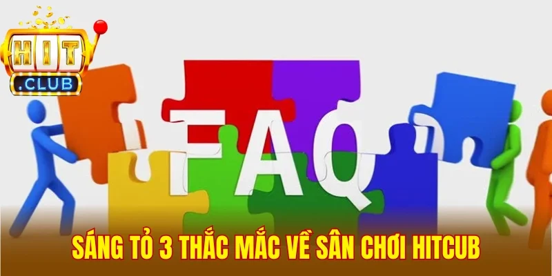 Sáng tỏ 3 thắc mắc hay gặp cho người chơi