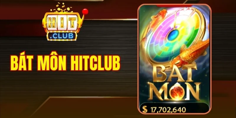 Bát Môn Hitclub - Khám Phá Bánh Xe 8 Tầng Săn Thưởng Lớn