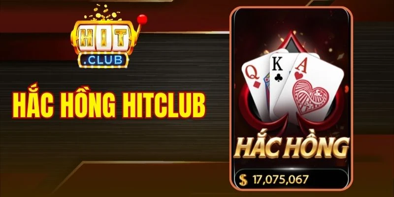 Hắc Hồng Hitclub - Trải Nghiệm Dự Đoán 3 Lá Siêu Cuốn