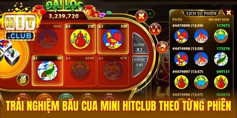 Trải nghiệm Bầu Cua Mini Hitclub theo từng phiên